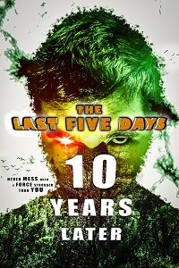 смотреть Последние пять дней: 10 лет спустя (2021) на киного