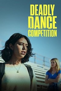 смотреть Смертельный танцевальный конкурс (2022) на киного
